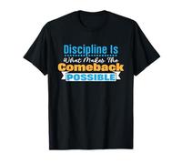 La Discipline est ce Qui Rend Le Retour Possible T-Shirt