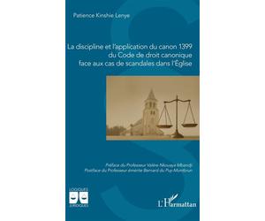 La discipline et l’application du canon 1399 du Code de droit canonique face aux cas de scandales dans l’Église - Patience Kinshie Lenye - L'harmattan - broché - Etude