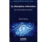 La discipline infirmière: Les trois temps du savoir