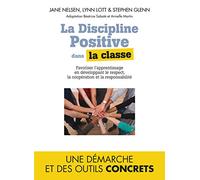 La Discipline positive dans la classe Jane Nelsen (Auteur), Lynn Lott (Auteur)