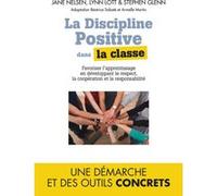 La Discipline positive dans la classe Jane Nelsen (Auteur), Lynn Lott (Auteur)