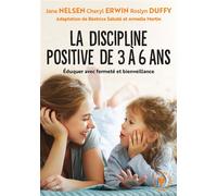La discipline positive de 3 à 6 ans Éduquer avec fermeté et bienveillance - Jane Nelsen - Marabout - Poche - Essai