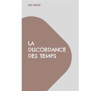La discordance des temps - Guy Caplat - Books On Demand - broché - Roman