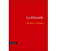 La discorde - Michel C. Thomas - Bleu Autour - broché - Roman