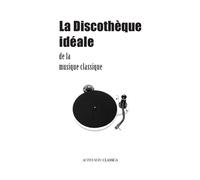 Bertrand Dermoncourt – La Discothèque idéale de la musique classique – Broché