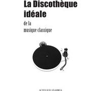 La Discothèque idéale de la musique classique