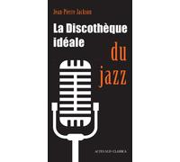 Jean-Pierre Jackson – La Discothèque idéale du jazz – Guide – Broché