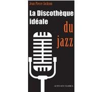 Jean-Pierre Jackson – La Discothèque idéale du jazz – Guide – Broché
