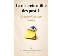 La discrète utilité des post-it: Ils rappellent sans insister