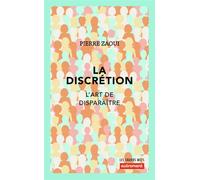 La Discrétion L'art de disparaître - Pierre Zaoui - Autrement - broché - Essai