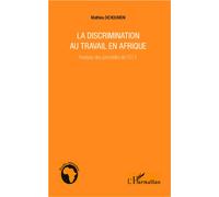 La discrimination au travail en Afrique Analyse des procédés de l'OIT - Mathieu Dehoumon - L'harmattan - broché - Essai