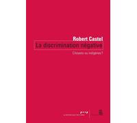 La Discrimination négative Citoyens ou indigènes? - Robert Castel - Seuil - broché - Etude