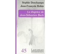 La disgrâce de Jean-Sébastien Bach