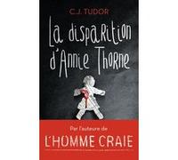 La disparition d'Annie Thorne C.J. Tudor (Auteur), Thibaud Eliroff (Traduction)