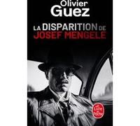 La disparition de Josef Mengele Olivier Guez (Auteur)