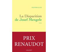 La disparition de Josef Mengele Prix Renaudot 2017 - Olivier Guez - Grasset - broché - Roman