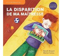 La disparition de ma maîtresse - Benoît Broyart - Hygee - broché - Album jeunesse