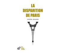 La Disparition de Paris - Didier Rykner - Belles Lettres - broché - Essai