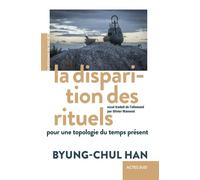 La Disparition des rituels Pour une topologie du temps présent - Byung-Chul Han - Actes sud - broché - Essai