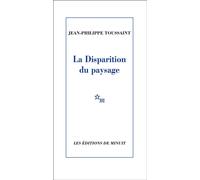 La disparition du paysage - Jean-Philippe Toussaint - Minuit - broché - Roman