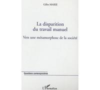 La Disparition Du Travail Manuel - Vers Une Métamorphose De La Société