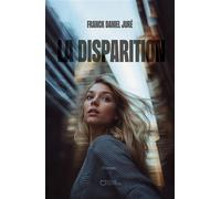 La Disparition - Franck Daniel Juré - Hello - broché - Roman
