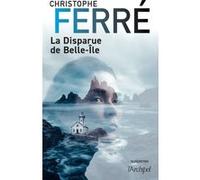 La Disparue de Belle-Île Christophe Ferré (Auteur)