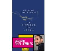 La disparue de Lacan - Gaspard Dhellemmes - Fayard - broché - Roman