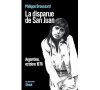 Philippe Broussard – La disparue de San Juan – Argentine, octobre 1976 – Stock – Broché