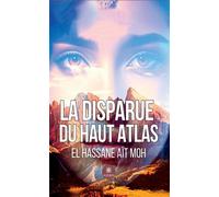 La disparue du Haut Atlas - El Hassane Aït Moh - Le Lys Bleu - broché - Roman
