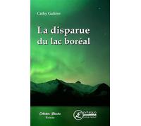 La disparue du lac boréal - Cathy Galière - Ex Aequo - broché - Roman
