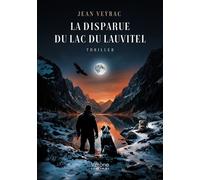 La Disparue du lac du Lauvitel - Jean Veyrac - Verone Eds - broché - Roman