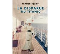La Disparue du Titanic Frances Quinn (Auteur), Maryline Beury (Traduction)