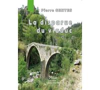 La disparue du viaduc - Pierre Gentes - Abatos - broché - Roman