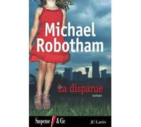 La Disparue - Michael Robotham - Lattes - broché - Roman