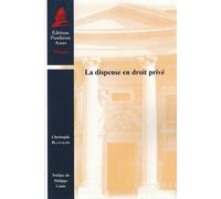 La dispense en droit privé Christophe Blanchard (Auteur)
