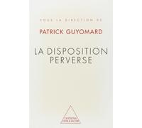 La Disposition perverse polymorphe - colloque - Patrick Guyomard - Odile Jacob - Livre