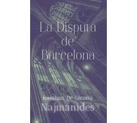 La Disputa de Barcelona: Najmanides. El Ramban de Girona.