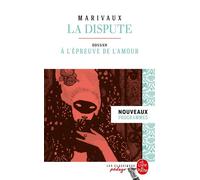 La Dispute (Édition pédagogique) Dossier thématique : La Dispute à l'épreuve de l'amour - Pierre de Marivaux - Lgf - Poche - Scolaire / Universitaire
