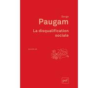 La Disqualification Sociale - Essai Sur La Nouvelle Pauvreté