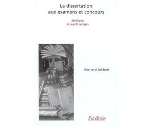 La dissertation aux examens et concours Méthode et sujets rédigés - Bernard Jolibert - Seli Arslan - broché - Etude