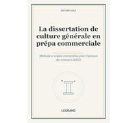 La dissertation de culture générale en prépa commerciale: Méthode et copies commentées pour l’épreuve des concours (ECG)
