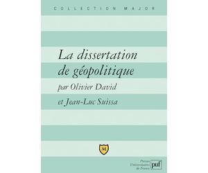 La dissertation de géopolitique: Lexique, méthode, sujets