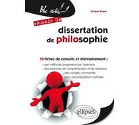 La dissertation de philosophie - 70 fiches et exercices - 2e édition - Evelyne Rogue - Ellipses - broché - Scolaire / Universitaire
