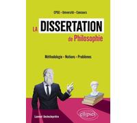 La dissertation de philosophie. CPGE. Université. Concours: Méthodologie, notions, problèmes