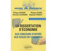 La dissertation d'économie aux concours d'entrée des écoles de commerce - Philippe Desaint - Ellipses - broché - Scolaire / Universitaire