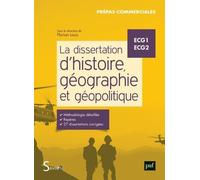 La Dissertation D'histoire, Géographie Et Géopolitique - Ecg 1 Ecg 2
