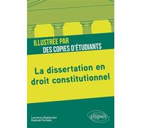 La dissertation en droit constitutionnel illustrée par des copies d'étudiants - Laurence Baghestani-Perrey - Ellipses - broché - Scolaire / Universitaire