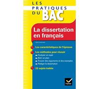 La dissertation en français - Les Pratiques du Bac: Les méthodes du bac français