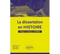 La dissertation en Histoire - Prépa - Licence - CAPES Prépa • Licence • CAPES - Brice Rabot - Ellipses - broché - Scolaire / Universitaire